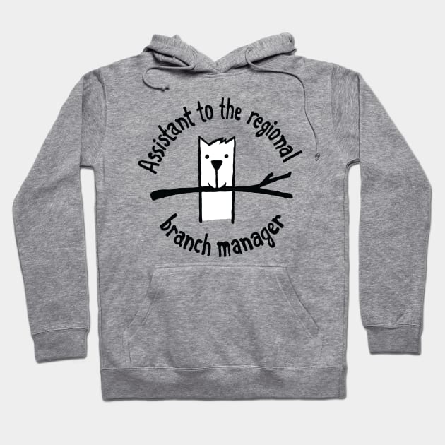 Assistant to the regional branch manager Hoodie by Gintron